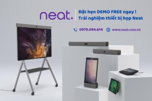 Demo trải nghiệm thiết bị họp trực tuyến Neat
